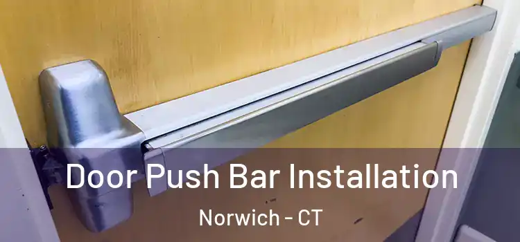 Door Push Bar Installation Norwich - CT