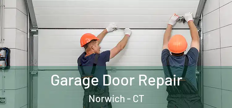  Garage Door Repair Norwich - CT