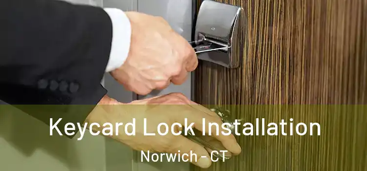 Keycard Lock Installation Norwich - CT